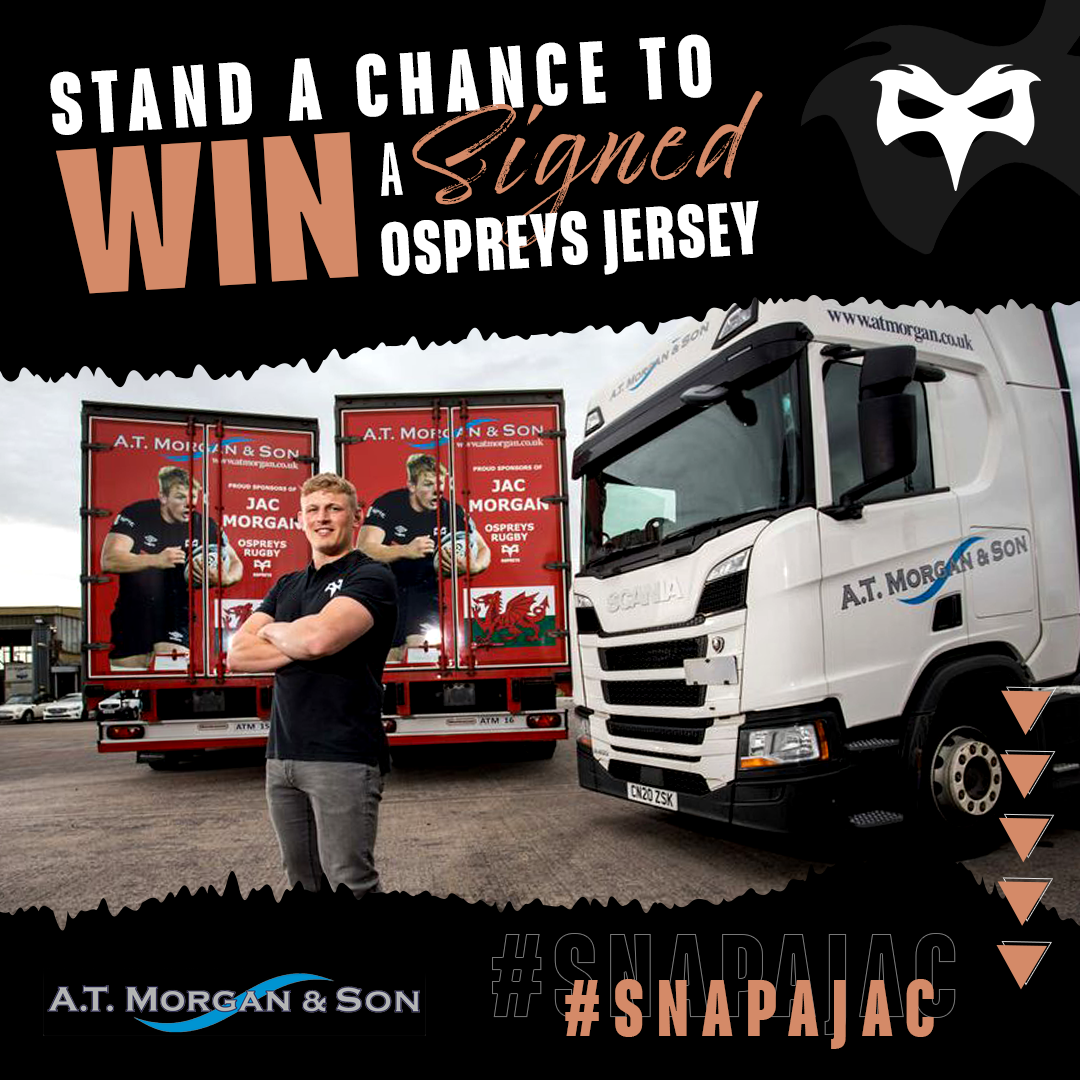 Snap A Jac Competiton- Jac Morgan stands in front of A T Morgan & Son lorries. The text reads "Stand a chance to win a signed Ospreys jersey"