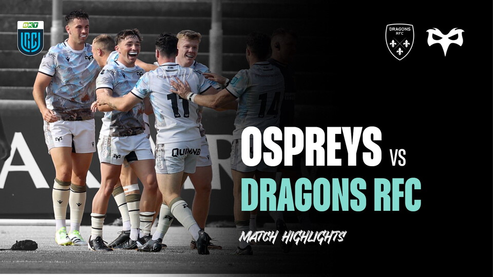 Ospreys highlights vs Dragons RFC