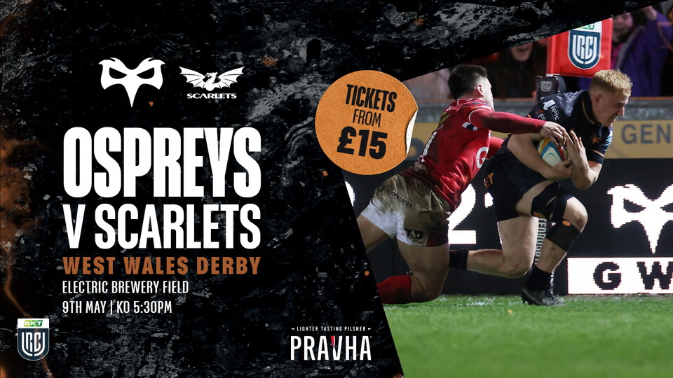Ospreys vs Scarlets West Wales Derby sponsored by Pravha 