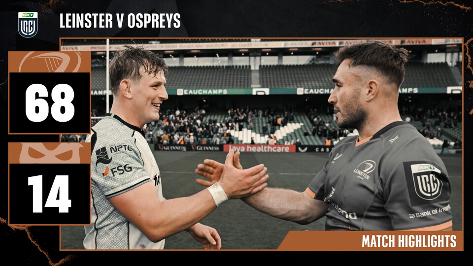 BKT URC R18 Match Highlights | Leinster v Ospreys | 16th May